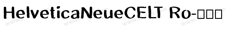 HelveticaNeueCELT Ro字体转换